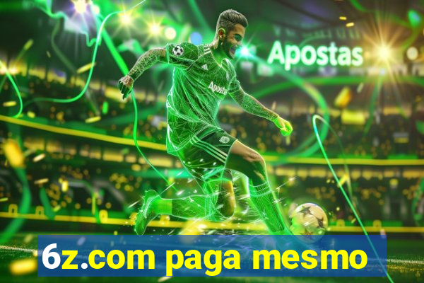 6z.com paga mesmo